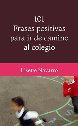 101 Frases Positivas para ir de Camino al Colegio  