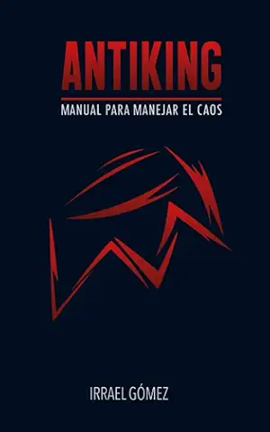 Antiking: Manual para Manejar el caos Antiking: Manual para Manejar el caos