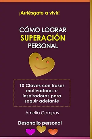 CÓMO LOGRAR SUPERACIÓN PERSONAL: 10 Claves y Consejos con Frases Motivadoras e Inspiradoras para Seguir Adelante  