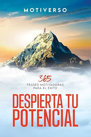 Despierta tu Potencial: 365 Frases Motivadoras para el Éxito  