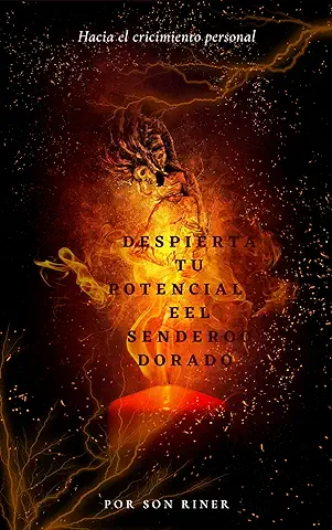 Despierta Tu Potencial: El Sendero Dorado Hacia el Crecimiento Personal  