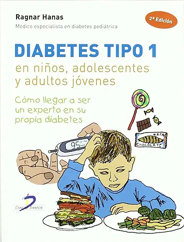 Diabetes tipo 1, en Niños, Adolescentes y Adultos Jóvenes (SIN COLECCION) Diabetes tipo 1, en Niños, Adolescentes y Adultos Jóvenes (SIN COLECCION)