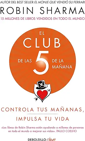 El Club de las 5 de la Mañana: Controla tus Mañanas, Impulsa tu vida (Clave)  