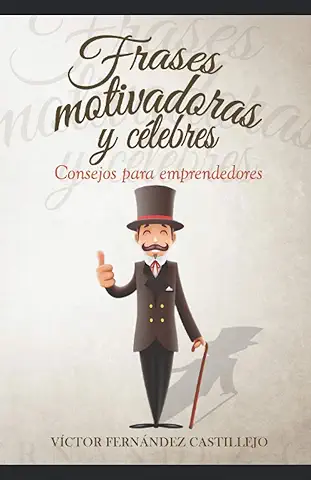 Frases Motivadoras y Célebres: Consejos para Emprendedores: 1 (Frases Motivadoras en Español)  