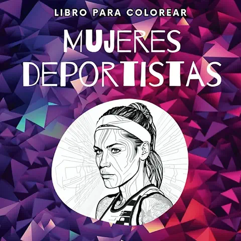 Libro para Colorear: "Mujeres Deportistas": Un Libro para Colorear Lleno de Mujeres Deportistas, Poderosas y Valientes, con Frases que Motivarán e Inspirarán a Mujeres y Niñas. (La loba y la Luna)  