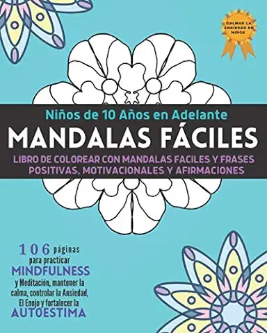 Mandalas para Colorear: Niños 10 Años en Adelante: Más de 100 Págs. Con Mandalas Fáciles y Frases Positivas para Practicar Mindfulness (Spanish Edition) (El Cerebro del Niño)  