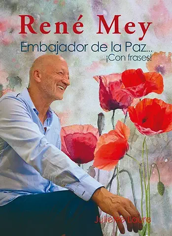 René Mey Embajador de la Paz... ¡Con Frases!  