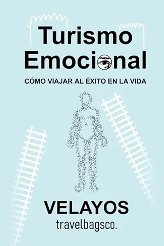 Turismo Emocional: Cómo Viajar Hacia el éxito en la vida  