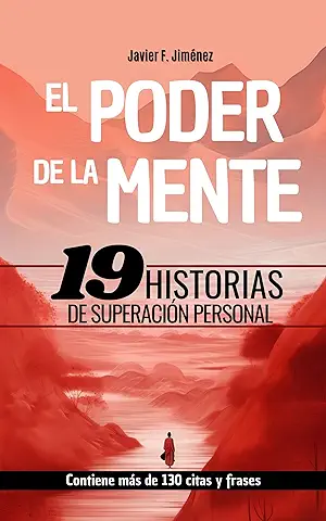 EL PODER DE LA MENTE - 19 HISTORIAS DE SUPERACIÓN PERSONAL: Contiene Frases y Citas de Superación, Resiliencia y Motivación  