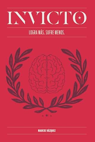 Invicto: Logra Más, Sufre Menos: Entrenamiento Mental para Lograr más y Sufrir Menos (AUTOAYUDA Y SALUD) - Español  