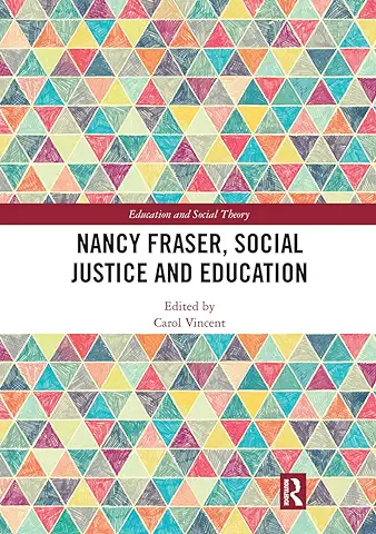 Nancy Fraser, Social Justice and Education (Education and Social Theory)  