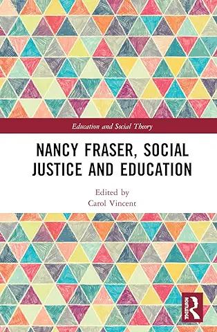 Nancy Fraser, Social Justice and Education (Education and Social Theory)  